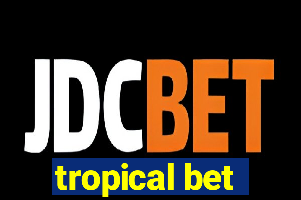 tropical bet