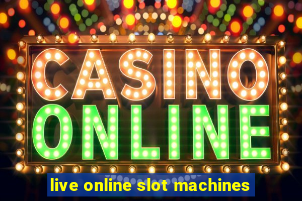 live online slot machines