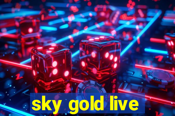 sky gold live