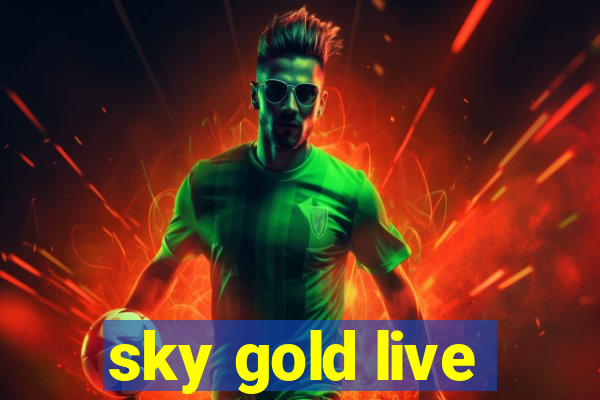 sky gold live