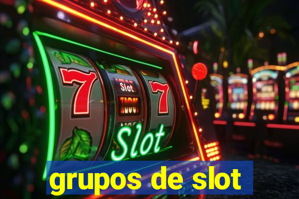 grupos de slot