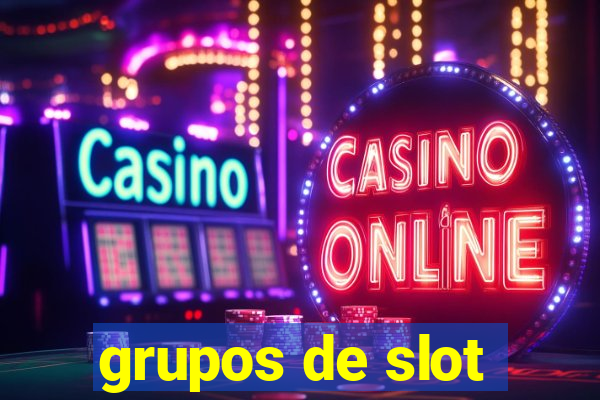 grupos de slot