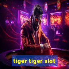 tiger tiger slot