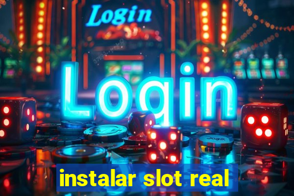 instalar slot real