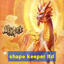 shape keeper ltd