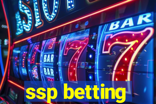 ssp betting