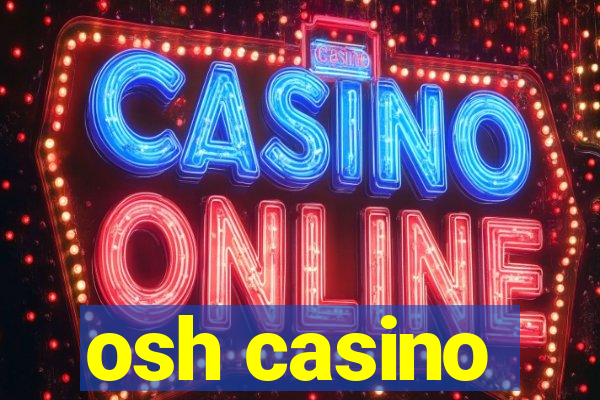 osh casino