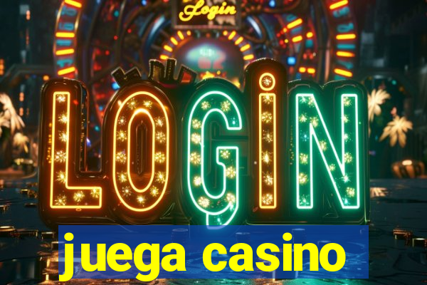 juega casino