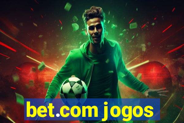 bet.com jogos