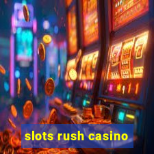 slots rush casino