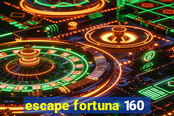 escape fortuna 160