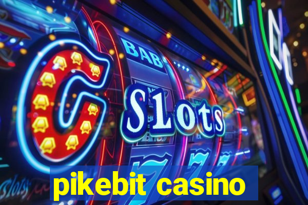 pikebit casino