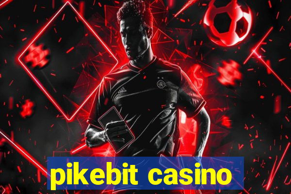 pikebit casino