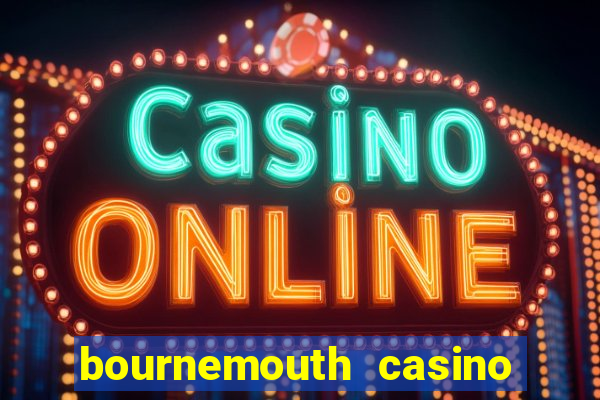 bournemouth casino opening hours