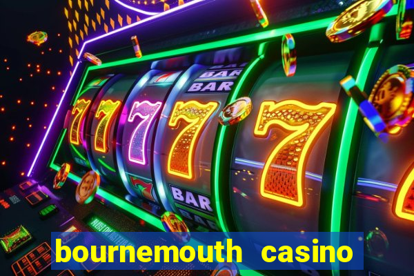 bournemouth casino opening hours