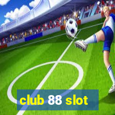 club 88 slot