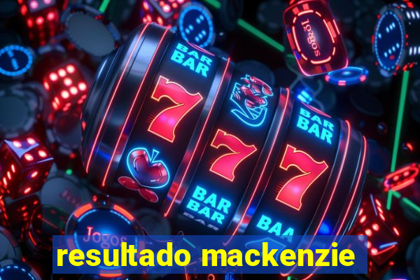 resultado mackenzie