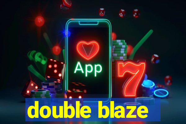 double blaze