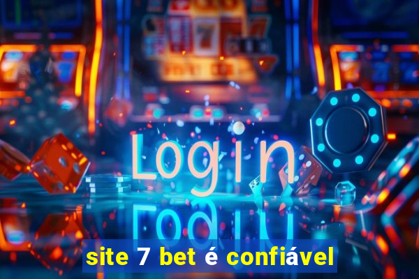 site 7 bet é confiável