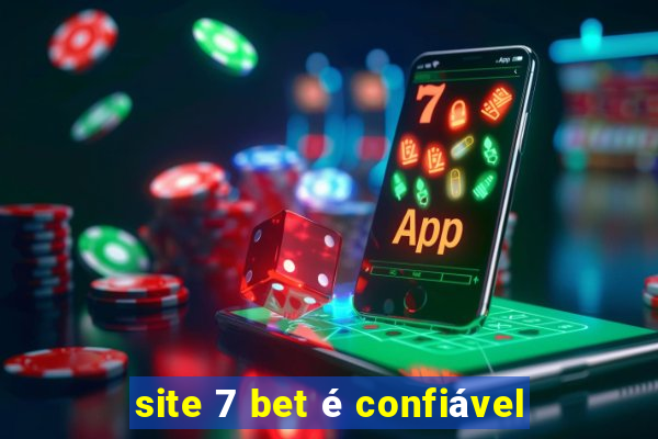 site 7 bet é confiável