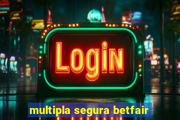 multipla segura betfair