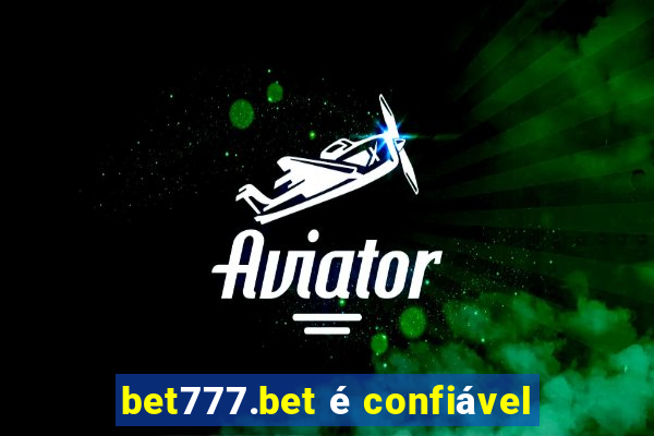 bet777.bet é confiável