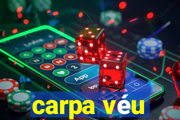 carpa véu