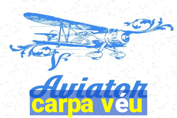 carpa véu