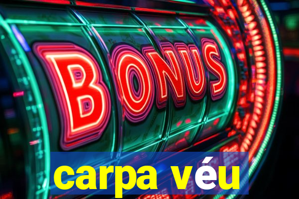 carpa véu