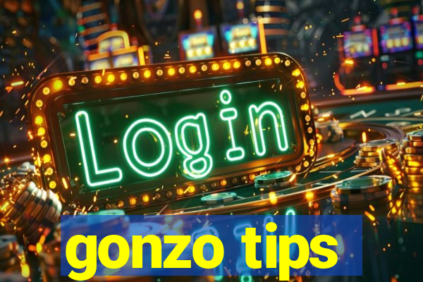 gonzo tips