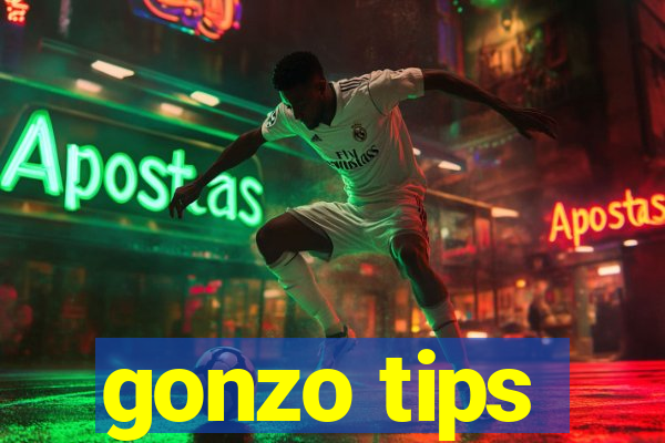 gonzo tips