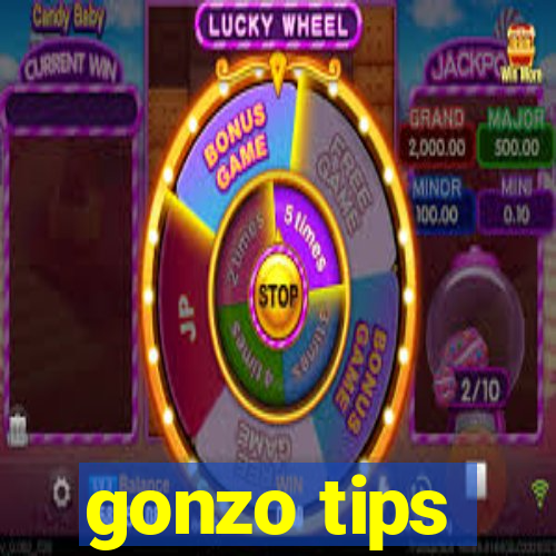 gonzo tips