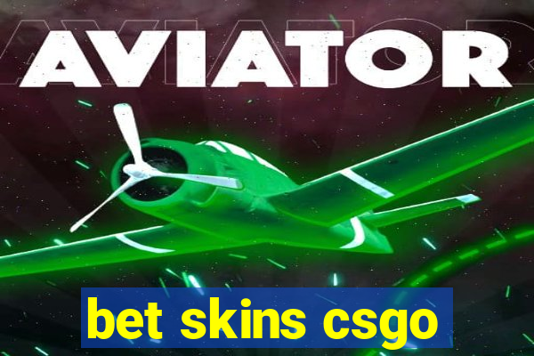 bet skins csgo