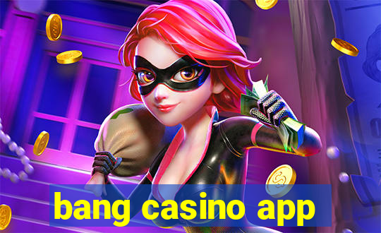 bang casino app