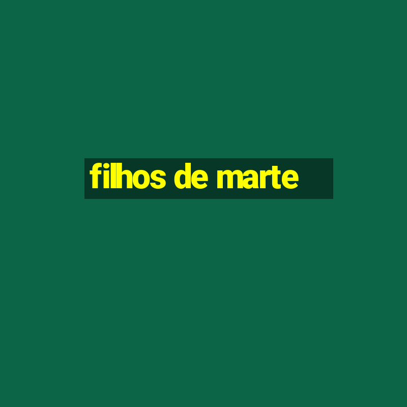 filhos de marte