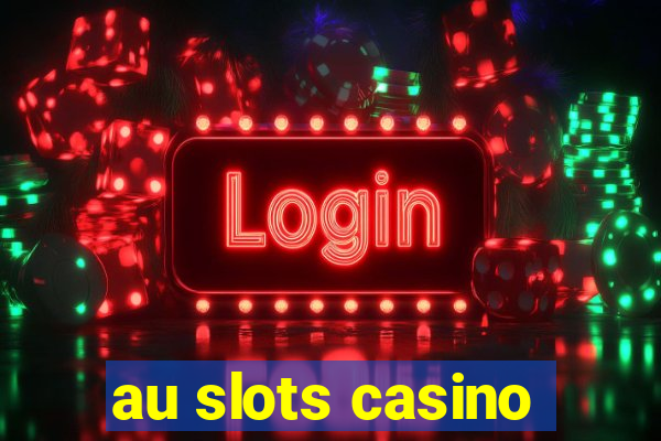 au slots casino