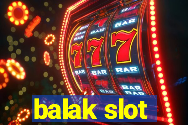 balak slot