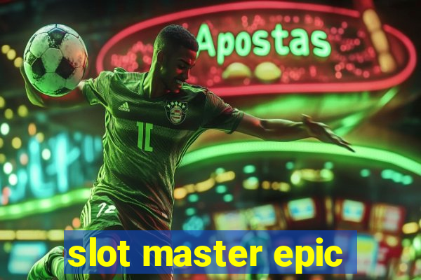 slot master epic