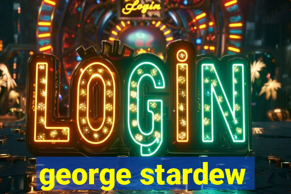 george stardew