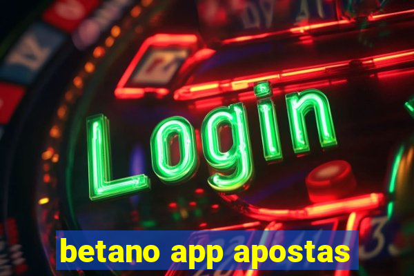 betano app apostas