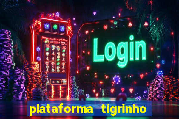 plataforma tigrinho 5 reais