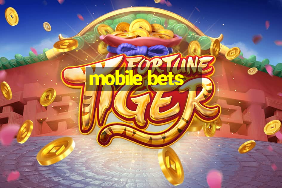 mobile bets