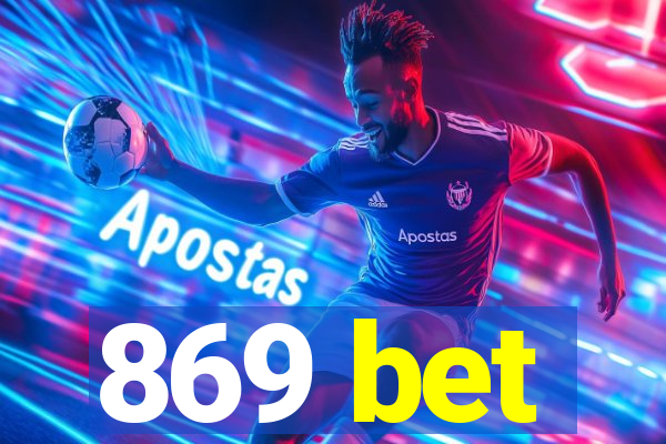 869 bet