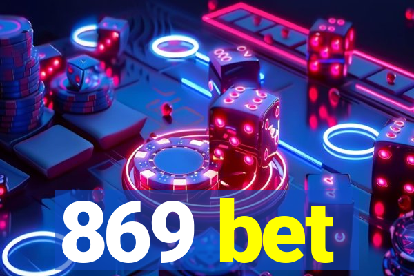 869 bet