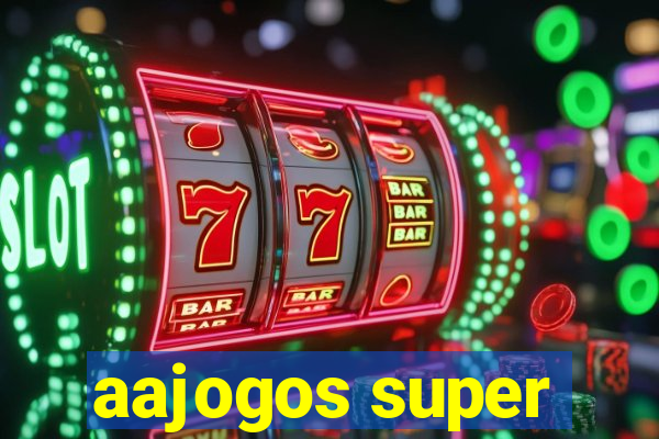 aajogos super