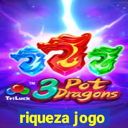 riqueza jogo