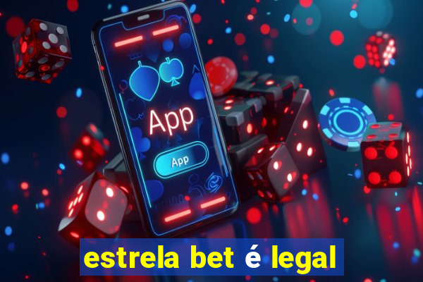 estrela bet é legal