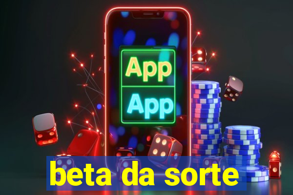 beta da sorte