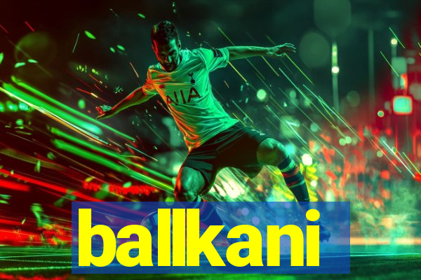 ballkani