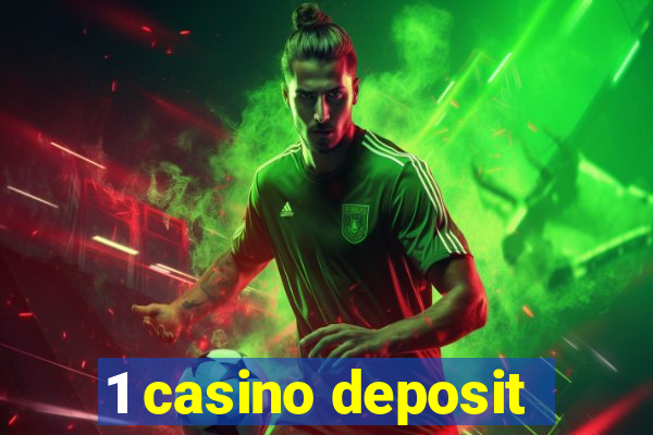 1 casino deposit